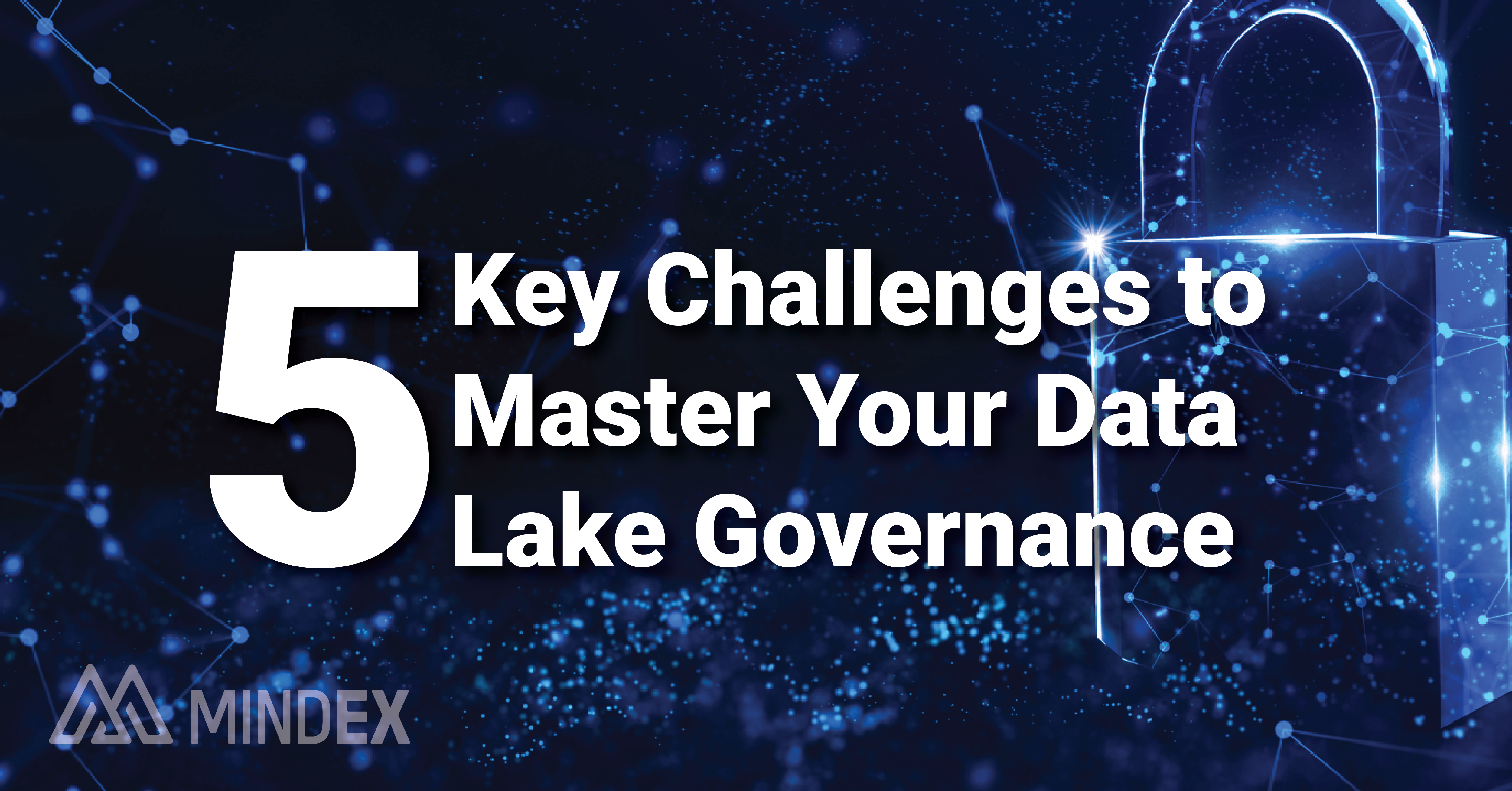 Five Key Challenges to Master Your Data Lake Governance